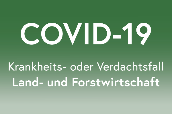 Grünes Icon mit Schriftzug COVID 19 Krankheits- oder Verdachtsfall Land- und Forstwirtschaft