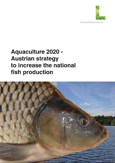 Aquaculture 2020 - Austrian strategy to increase the national fish production
