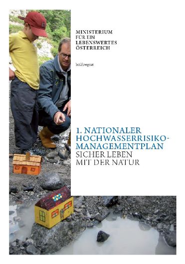 1. Nationaler Hochwasserrisikomanagementplan - sicher Leben mit der Natur